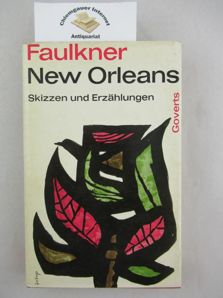 Faulkner, William und Arno Schmidt (bersetzer):  New Orleans : Skizzen und Erzhlungen. 