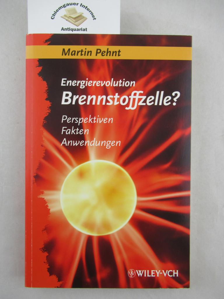 Pehnt, Martin:  Energierevolution Brennstoffzelle? : Perspektiven, Fakten, Anwendungen. 
