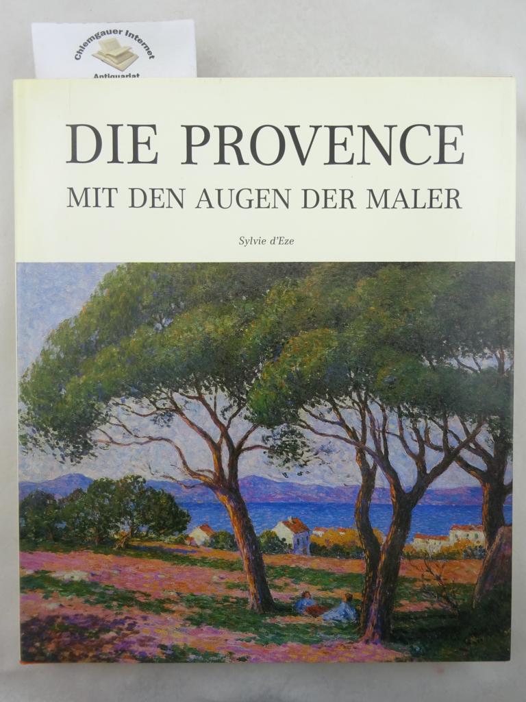 D`ze, Sylvie:  Die Provence mit den Augen der Maler. Vorwort von Camille Rouvier. 