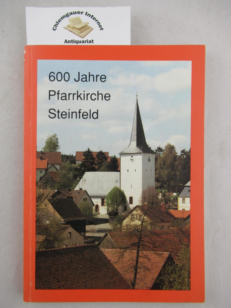 Kunzelmann, Maria:  600 Jahre Pfarrkirche Steinfeld. Festschrift zur Jubilumsfeier vom 17.-19. Juni 1994 mit Beitrgen zur Ortsgeschichte. 