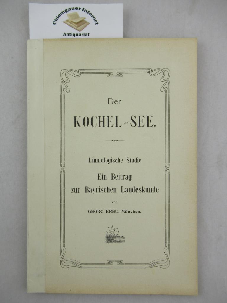 Breu, Georg:  Der Kochel-See. Limnologische Studie. Ein Beitrag zur bayerischen Landeskunde. 
