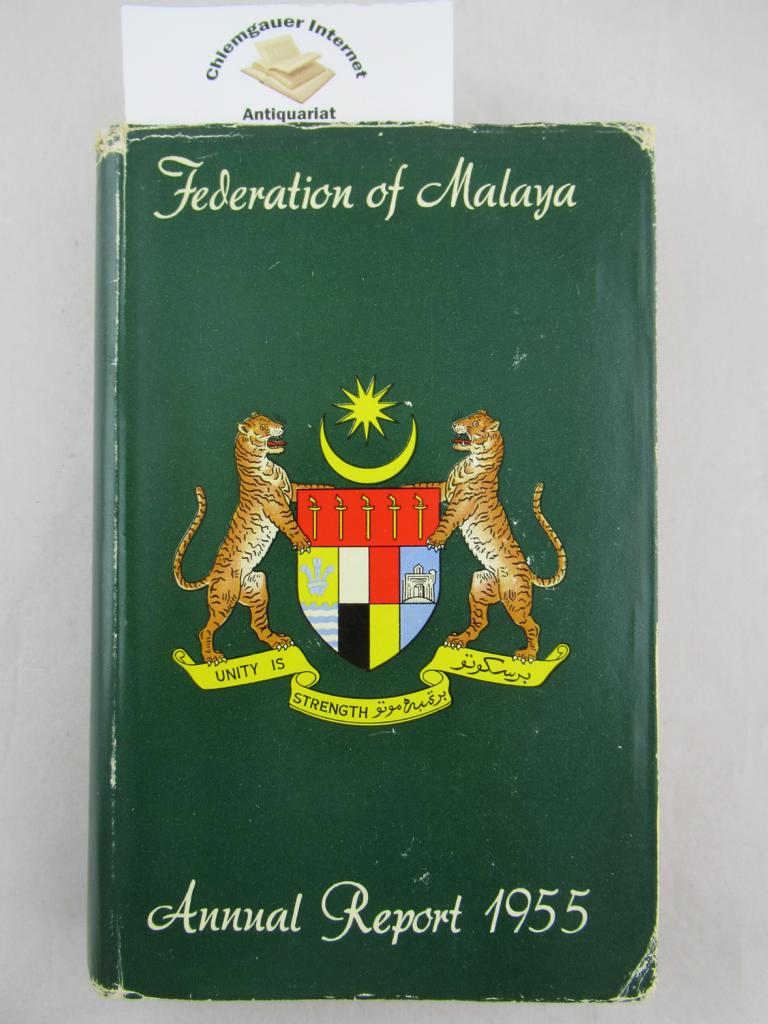 Fudge, B.T::  Federation of Malaya Annual Report 1955  By the Government of the Federation of Malaya. 