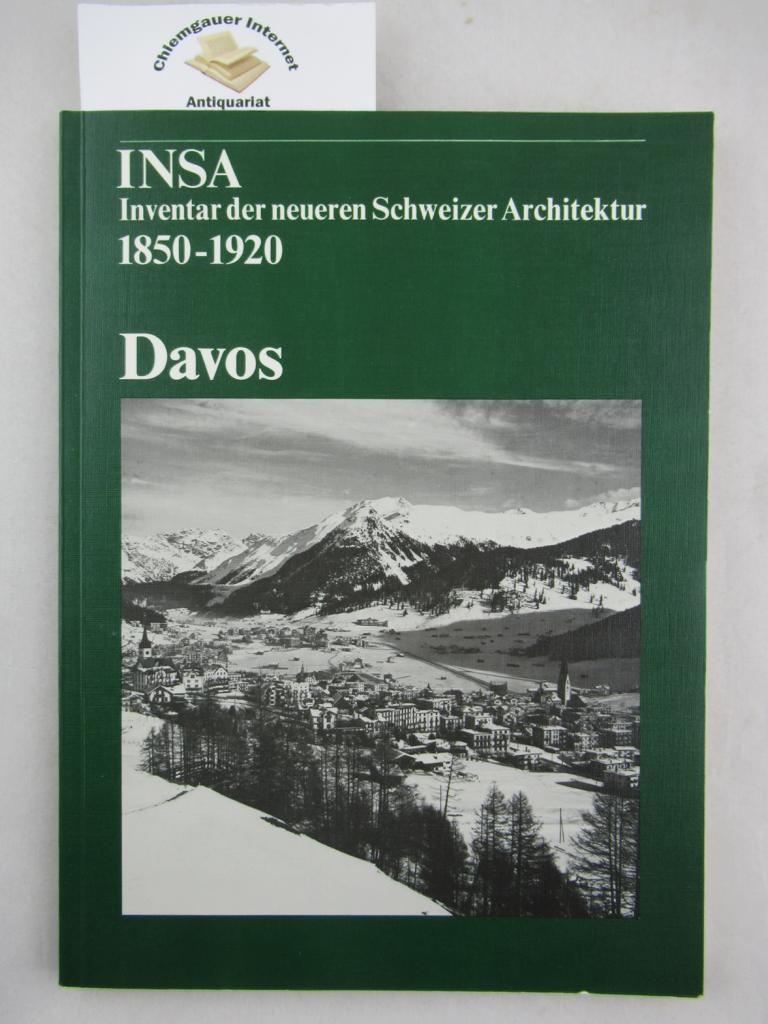 Rebsamen, Hanspeter und Werner Stutz:  Davos ( INSA - Inventar der neueren Schweizer Architektur 1850-1920 ) . 