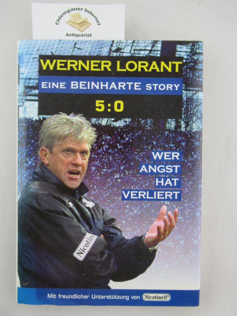 Althoff, Jrg, Thomas von Wittern und Oliver Kreth:  Werner Lorant : eine beinharte Story : 5:0. 