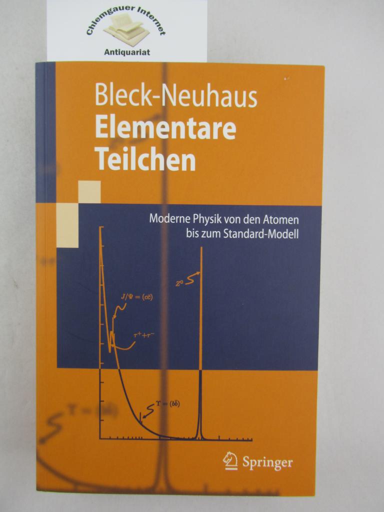 Bleck-Neuhaus, Jörn:  Elementare Teilchen : moderne Physik von den Atomen bis zum Standard-Modell. 