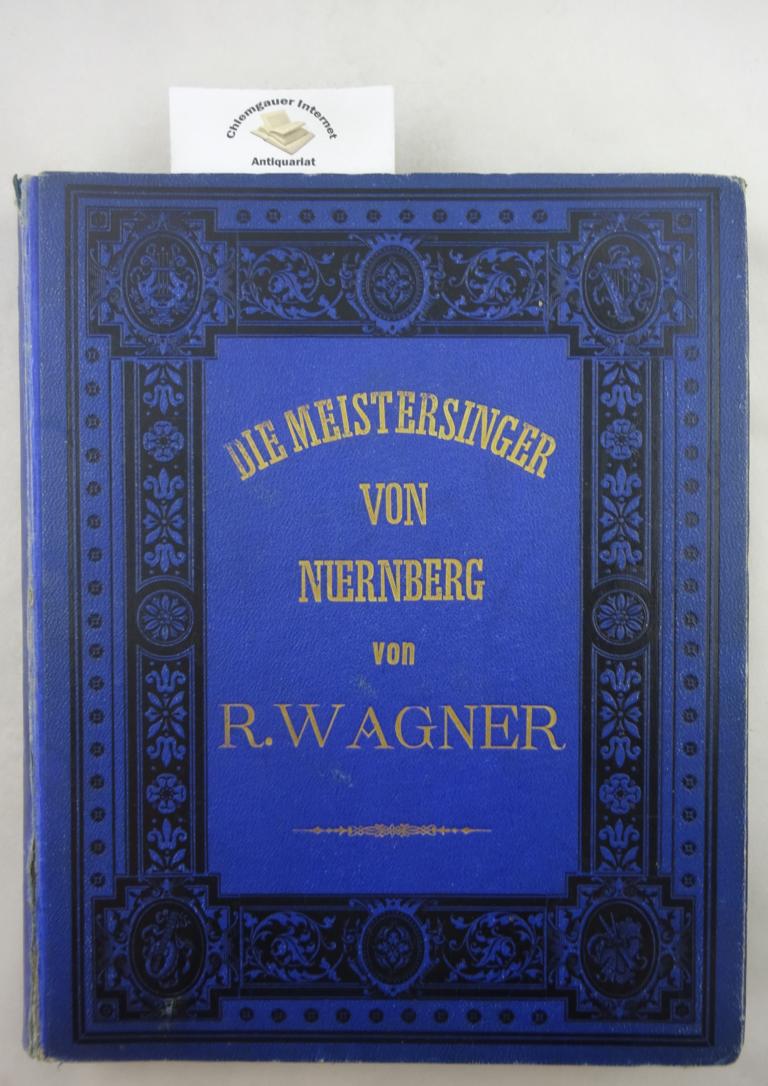 Wagner, Richard:  Die Meistersinger von Nrnberg. Vollstndiger Klavierauszug von Karl Tausig. Mainz, Schott (V. Nr. 18975) [nach 1868]. 