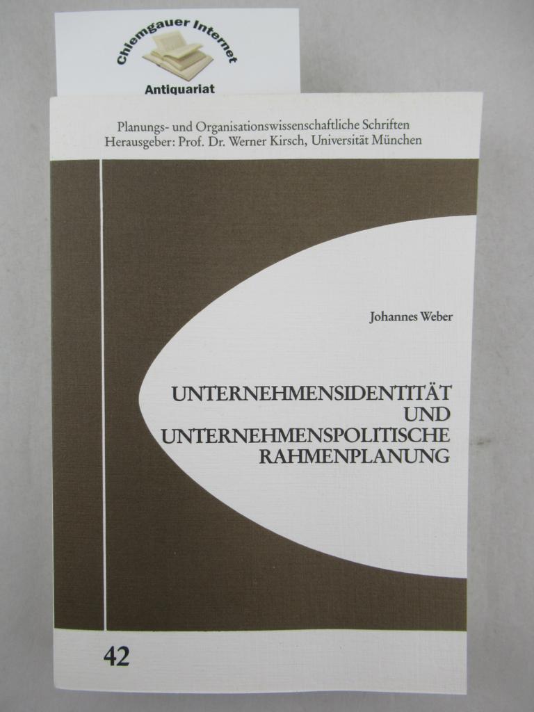 Weber, Johannes:  Unternehmensidentitt und unternehmenspolitische Rahmenplanung. 