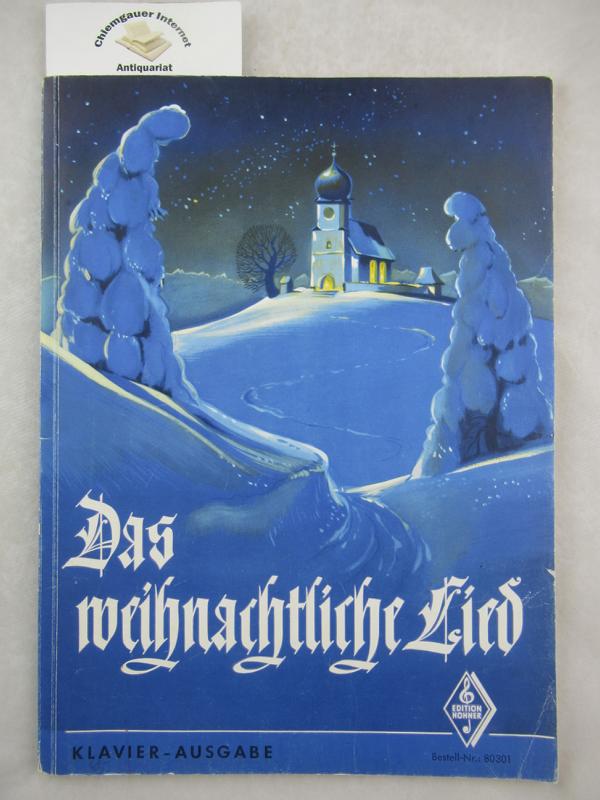 Fett, Armin:  Das weihnachtliche Lied : einhundertfnfzehn der schnsten und bekanntesten Weihnachts-, Advents- und Neujahrs-Lieder. 