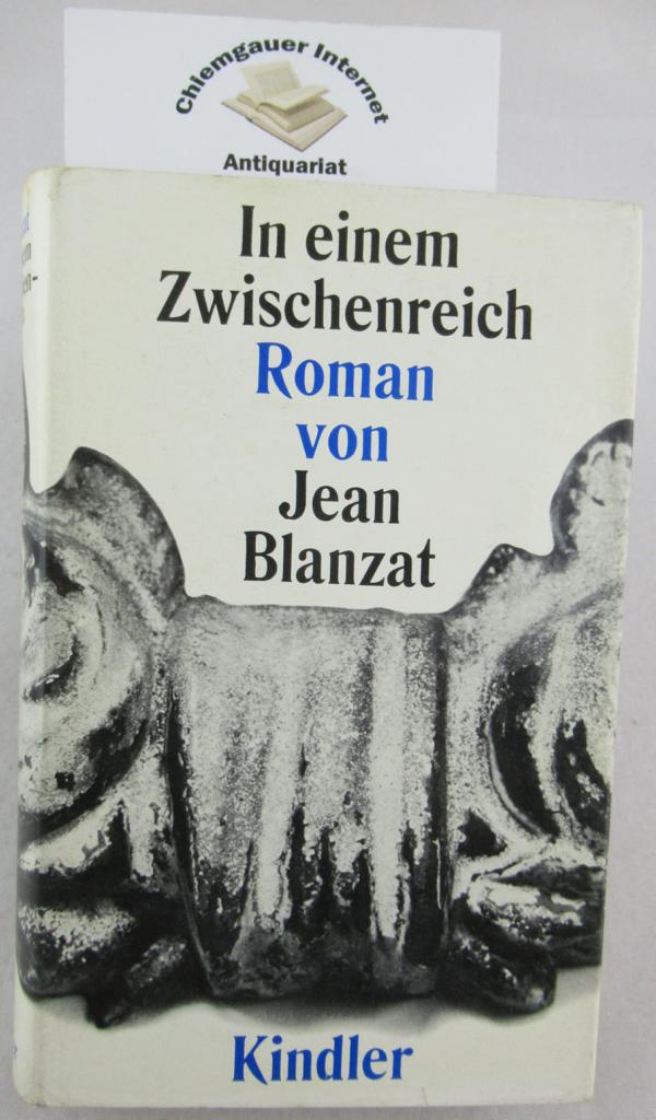 Blanzat, Jean:  In einem Zwischenreich : Roman. 