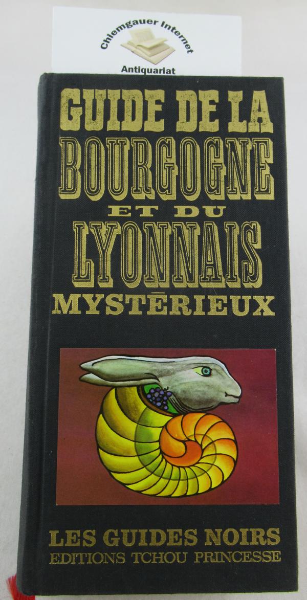 Boussel, Patrice:  Guide de la Bourgogne et du Lyonnais mysterieux. 