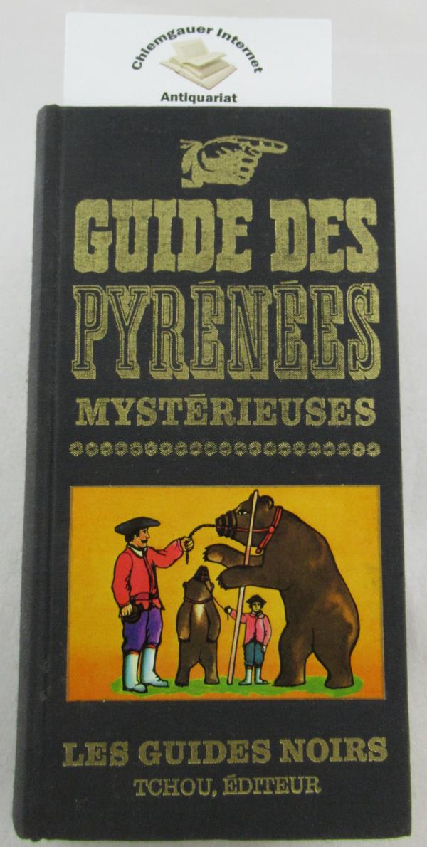 Duhourcau, Bernard:  Guide des Pyrnes  mysterieuses. 