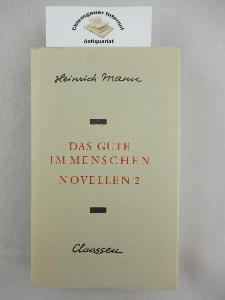 Mann, Heinrich:  Das Gute im Menschen. Novellen 2. 