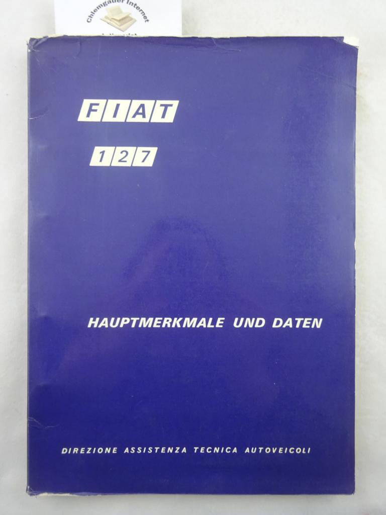 FIAT (Hrsg.):  FIAT 127. Hauptmerkamle und Daten. 