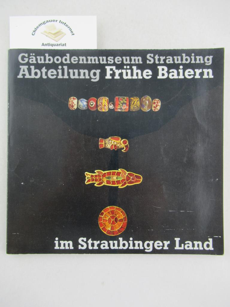 Martin, Max (Herausgeber):  Frhe Baiern im Straubinger Land. 