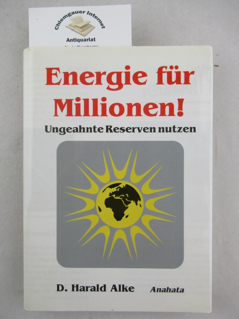 Energie für Millionen :Ungeahnte Reserven nutzen.
