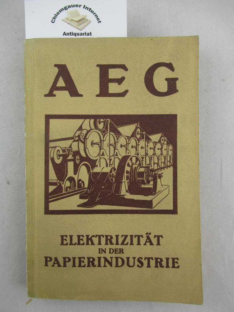 AEG -:  Elektrizitt in der Papierindustrie. 