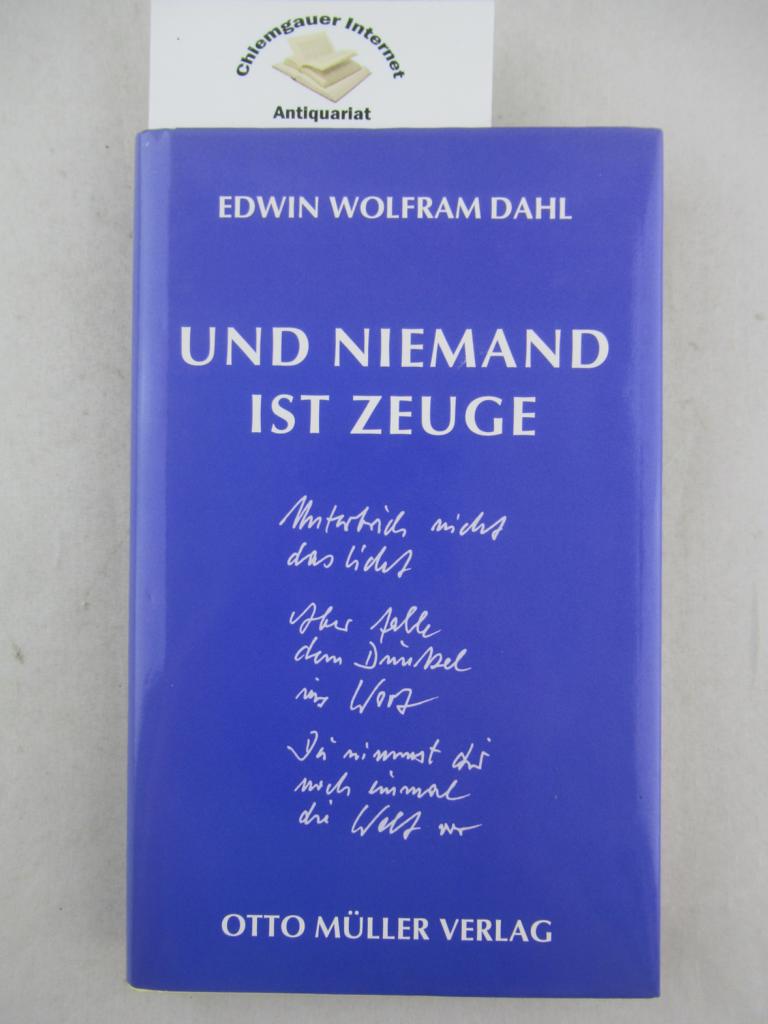 Dahl, Edwin Wolfram:  Und niemand ist Zeuge. Gedichte. 