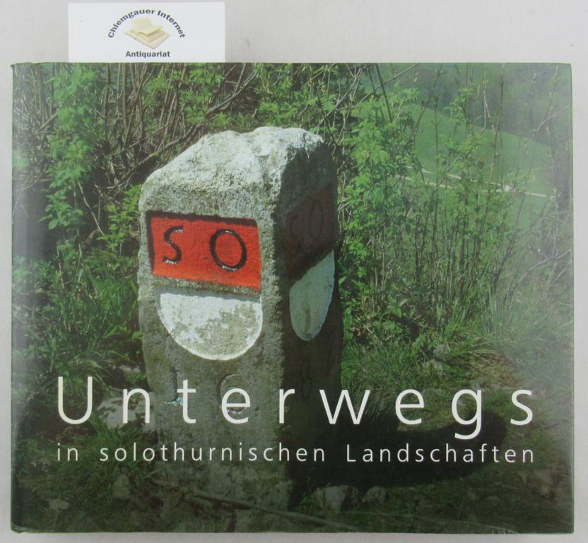 Noser, Othmar, Peter Ltt, Peter Kaiser (/  a.):  Unterwegs in solothurnischen Landschaften. Bildautoren: Arnold Faisst, Peter Ltt, Hansruedi Risen (u. a.). 