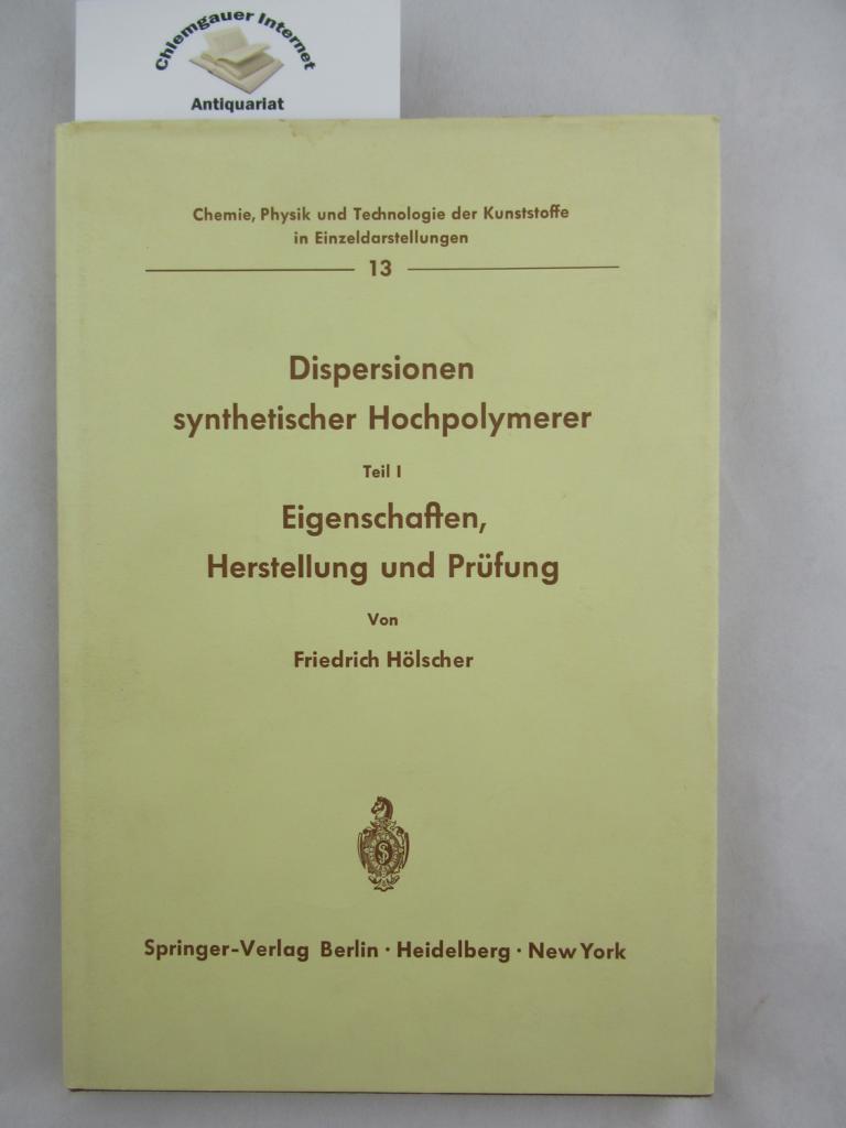 Hlscher, Friedrich:  Dispersionen synthetischer Hochpolymerer; Teil I : Eigenschaften, Herstellung und Prfung. 