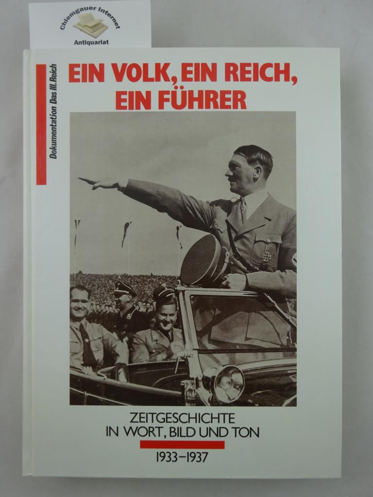 Ein Volk, ein Reich, ein Führer 1933-1937 Zeitgeschichte in Wort , Bild und Ton.