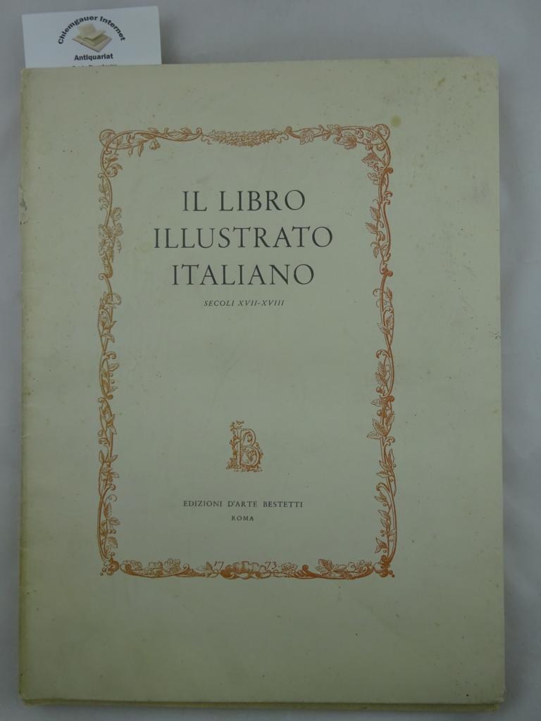 Pirani, Emma C.:  Il libro illustrato italiano. Secoli xvii-xviii - A cura di Emma C. Pirani 