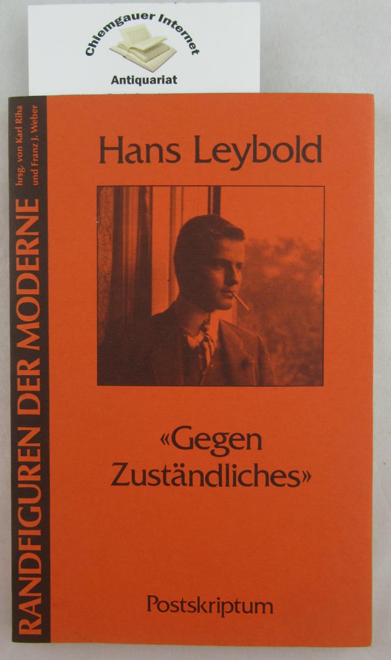 Leybold, Hans:  Gegen Zustndliches : Glossen, Gedichte, Briefe. 