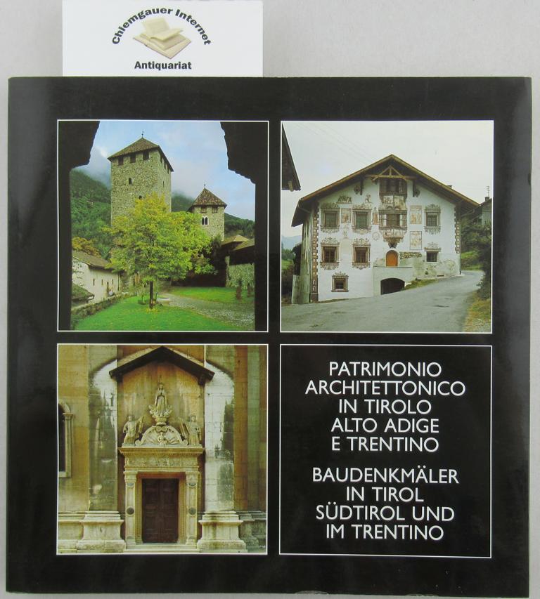 Caramelle, Franz, Helmut Stampfer Flavio Pontalti u. a.:  Baudenkmler in Tirol Sdtirol und im Trentino.  /Patrimonio Architettonico in Tirolo Alto Adige e Trentino. 