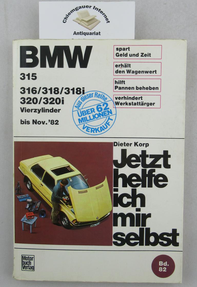 Korp, Dieter:  Jetzt helfe ich mir selbst. Band 82., BMW 316. 