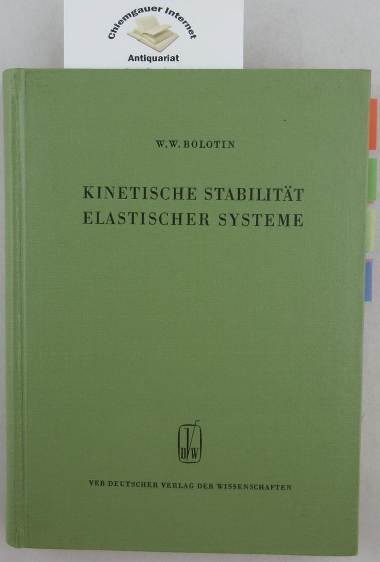Bolotin, Vladimir V. und Gnter Schmidt:  Kinetische Stabilitt elastischer Systeme. 