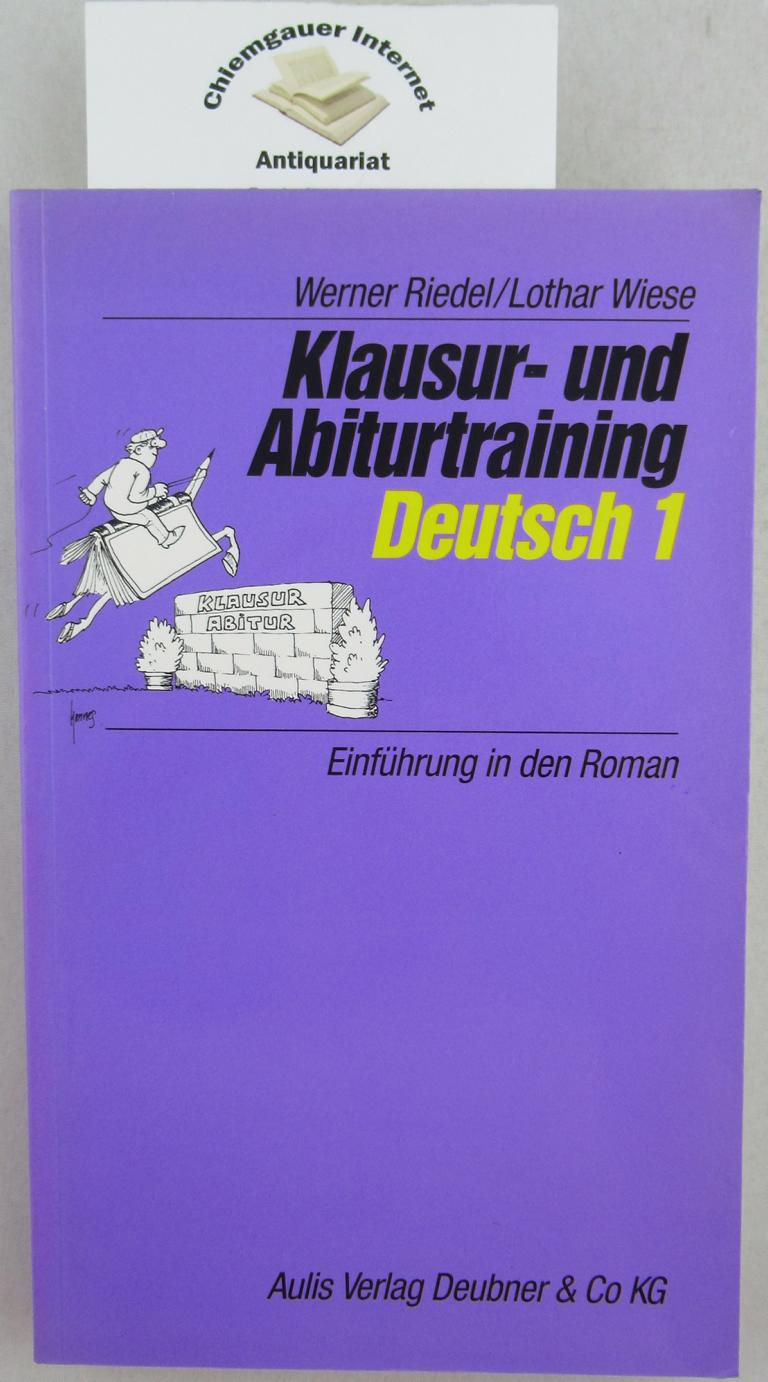 Klausur- und Abiturtraining Deutsch; Teil: 1 : Einführung in den Roman