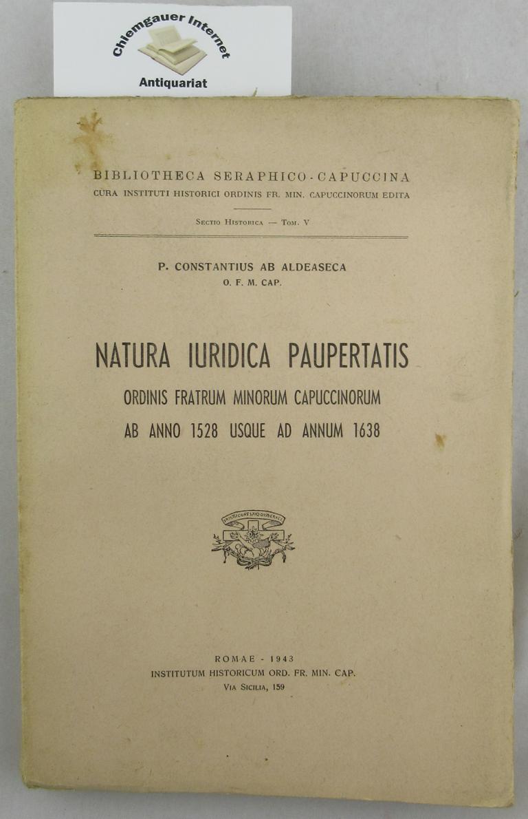 Constantius ab Aldeaseca:  Natura iuridica paupertatis Ordinis Fratrum Minorum Capuccinorum ab anno 1528 usque ad annum 1638 . 