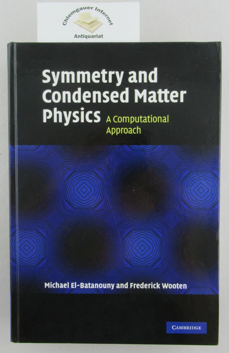 El-Batanouny, Michael and Frederick Wooten:  Symmetry and Condensed Matter Physics: A Computational Approach . -   ISBN 10: 0521828457 ISBN 13: 9780521828451 