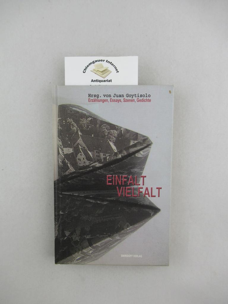 Goytisolo, Juan (Herausgeber):  Einfalt - Vielfalt : [Erzhlungen, Essays, Szenen, Gedichte]. 