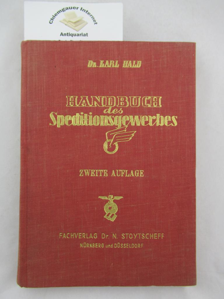 Hald, Karl:  Handbuch des Speditionsgewerbes : Ein Nachschlagewerk fr Spediteure, Handel und Industrie. 