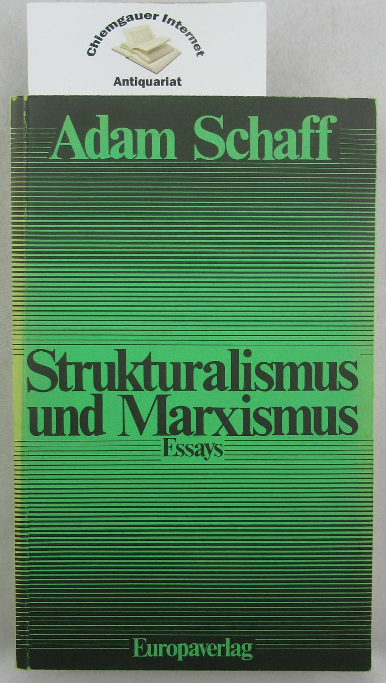 Schaff, Adam:  Strukturalismus und Marxismus : Essays. 