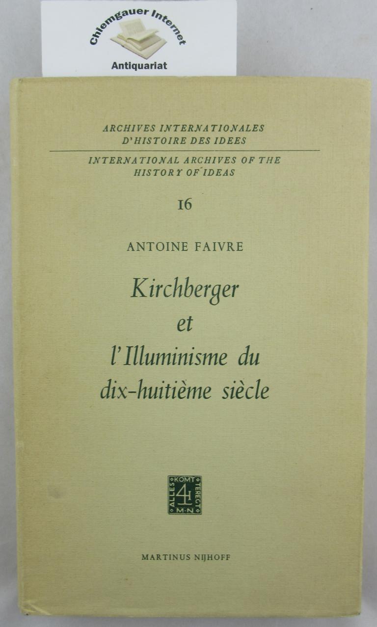 Kirchberger et l`illuminisme du dix-huitième siècle (International Archives of the History of Ideas 16)