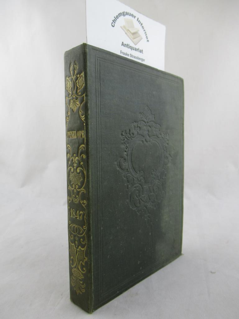 Hell, Theodor (d.i. Karl Gottfried Theodor Winkler)  Penelope. Taschenbuch für das Jahr 1847. Mit drei Stahlstichen.