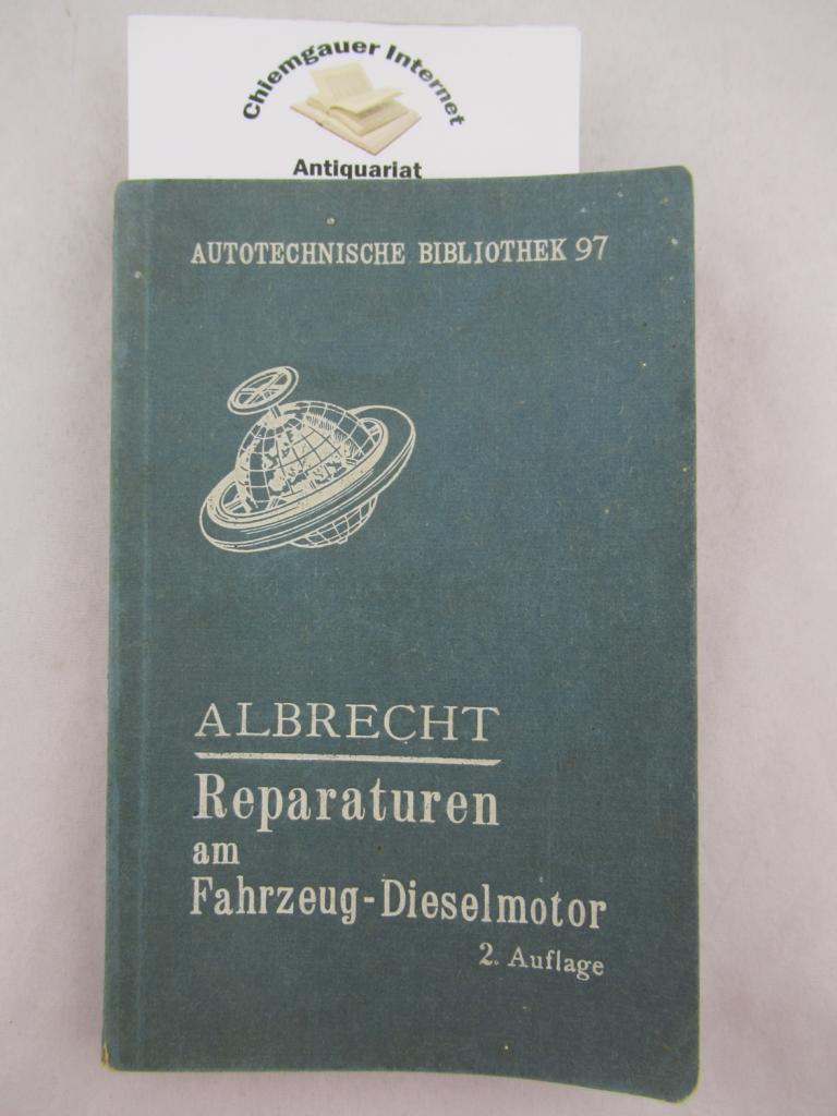 Albrecht, Albert Heinrich:  Reparaturen am Fahrzeug-Dieselmotor. 