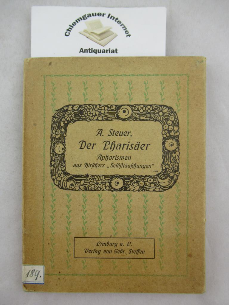 Hirscher, Johann Baptist von und Amanda Steuer:  Der Phariser.  50 ausgewhlte Aphorismen aus 