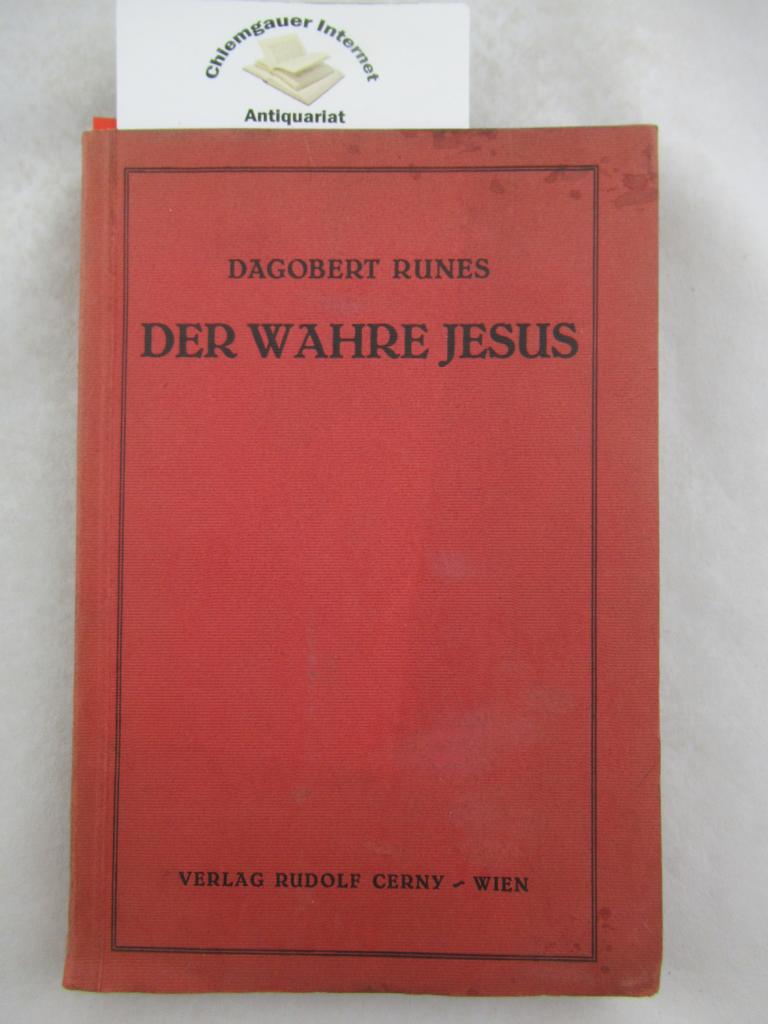 Runes, Dagobert David:  Der wahre Jesus oder das fnfte Evangelium. 