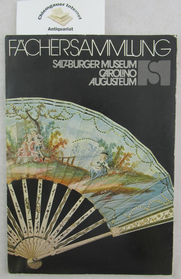 Svoboda, Christa:  Die Fchersammlung des Salzburger Museums Carolino Augusteum ; 18. Juli bis 28. September 1980, im Hauptgebude des Museums, Salzburg. 