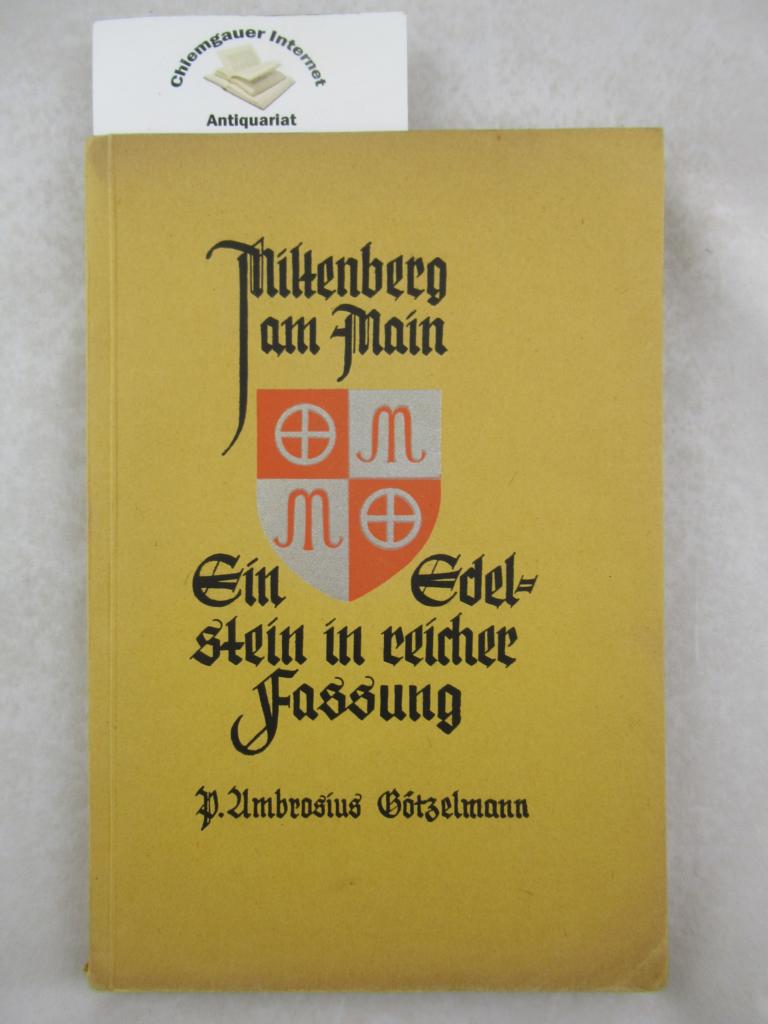 Gtzelmann, Ambrosius:  Miltenberg a. Main : ein Edelstein in reicher Fassung. 