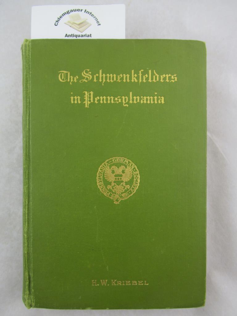 The Schwenkfelders in Pennsylvania. A Historical Sketch