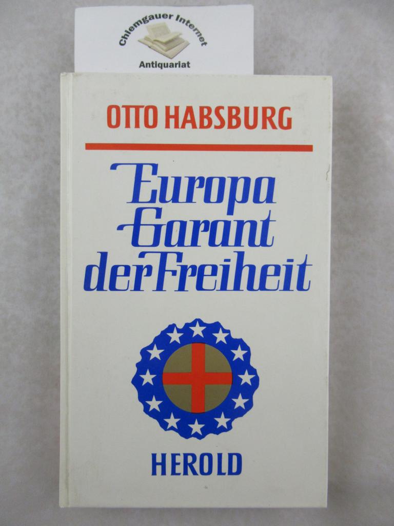 Habsburg, Otto von:  Europa, Garant der Freiheit. 