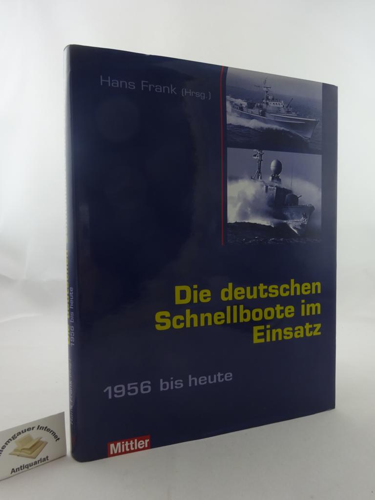 Frank , Hans:  Die deutschen Schnellboote im Einsatz.  1956 bis heute. 