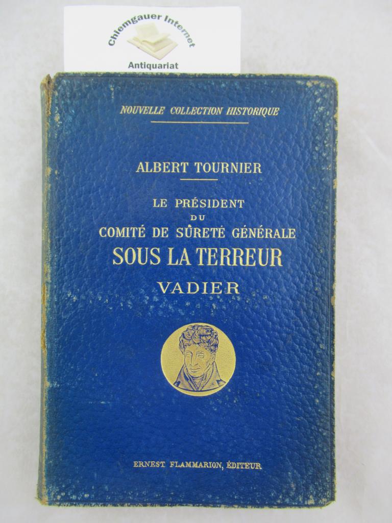 Tournier, Albert:  Vadier, prsident du Comit de sret gnrale sous la Terreur 
