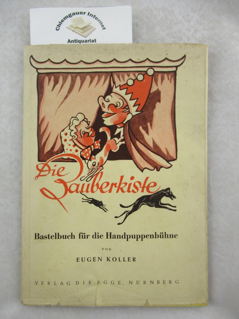 Koller, Eugen:  Bastelbuch fr die Handpuppenbhne mit den Spielen: Die Zauberkiste; Muuuh, Muuuh; Das Loch in der Hosentasche. 