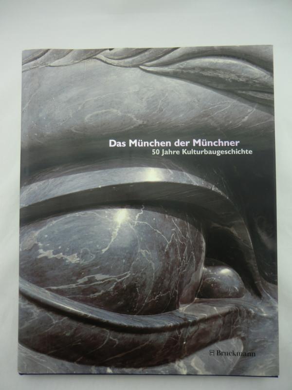 Freisinger, Gisela M. [Red.]:  Das München der Münchner. 50 Jahre Kulturbaugeschichte. 