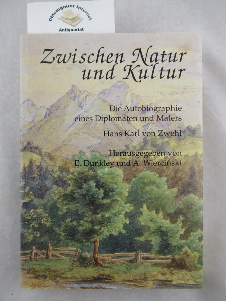 Zwehl, Hans Karl von:  Zwischen Natur und Kultur : die Autobiographie eines Diplomaten und Malers. 
