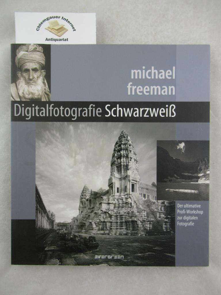 Digitalfotografie Schwarzweiß : [der ultimative Profi-Workshop zur digitalen Fotografie].